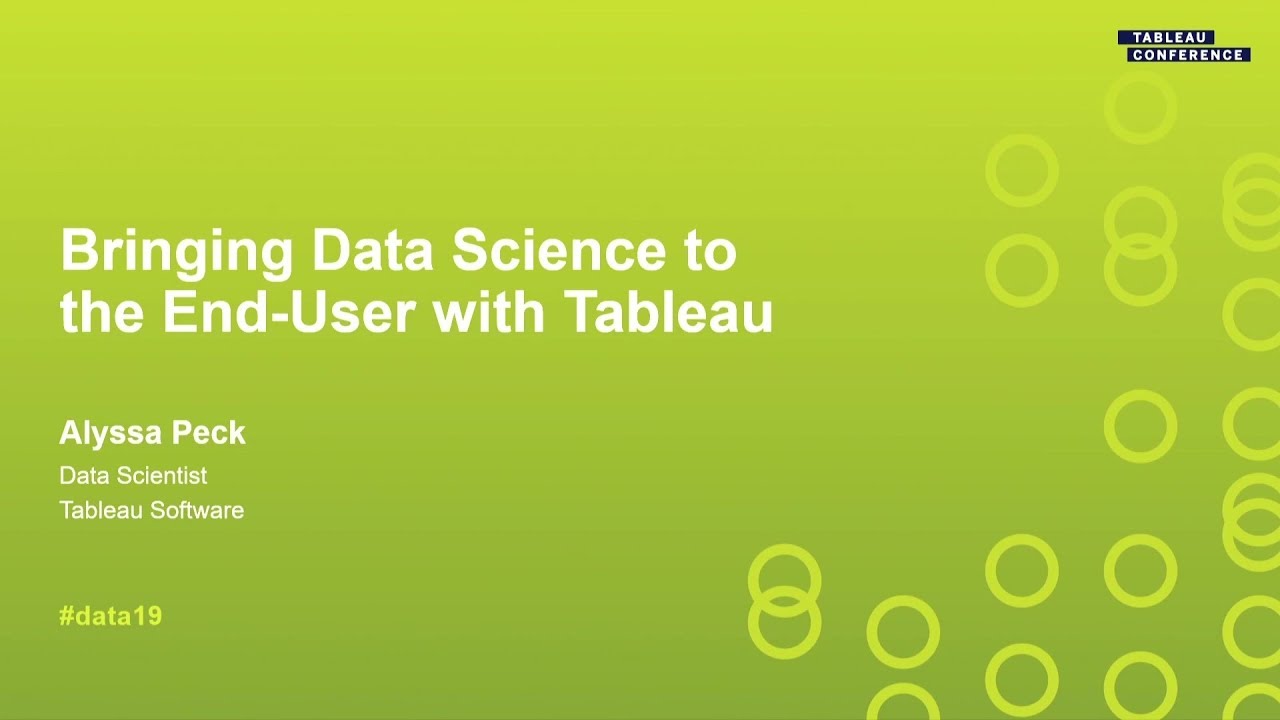 TC19: Bringing Data Science to the End-User with Tableau