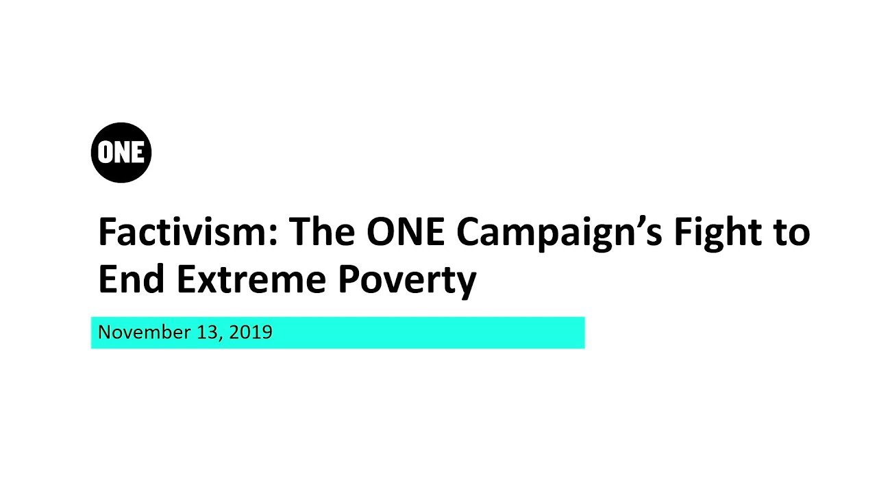 TC19: Factivism: The ONE Campaign’s Fight to End Extreme Poverty