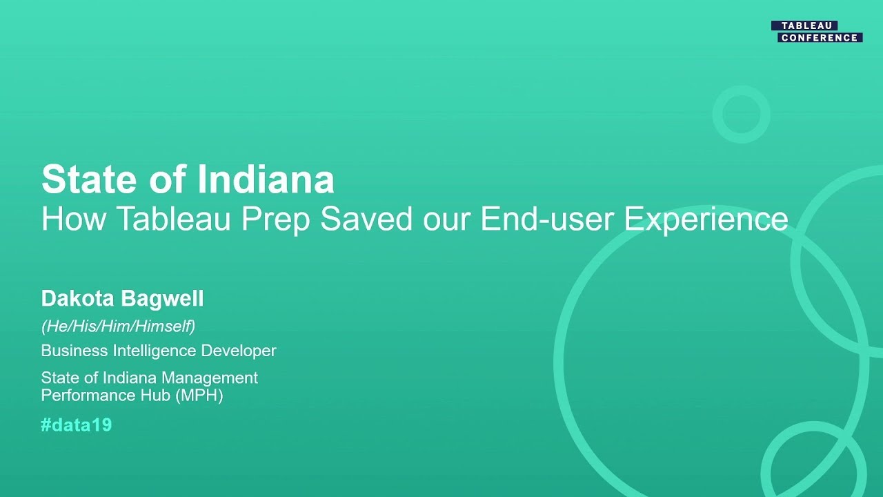 TC19: State of Indiana: How Tableau Prep Saved Our End-user Experience